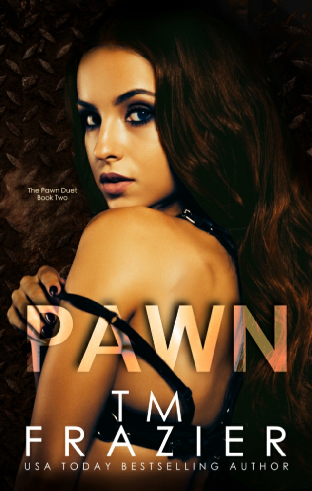 Blog Tour: PAWN By T.M. FRAZIER | Available Now |
