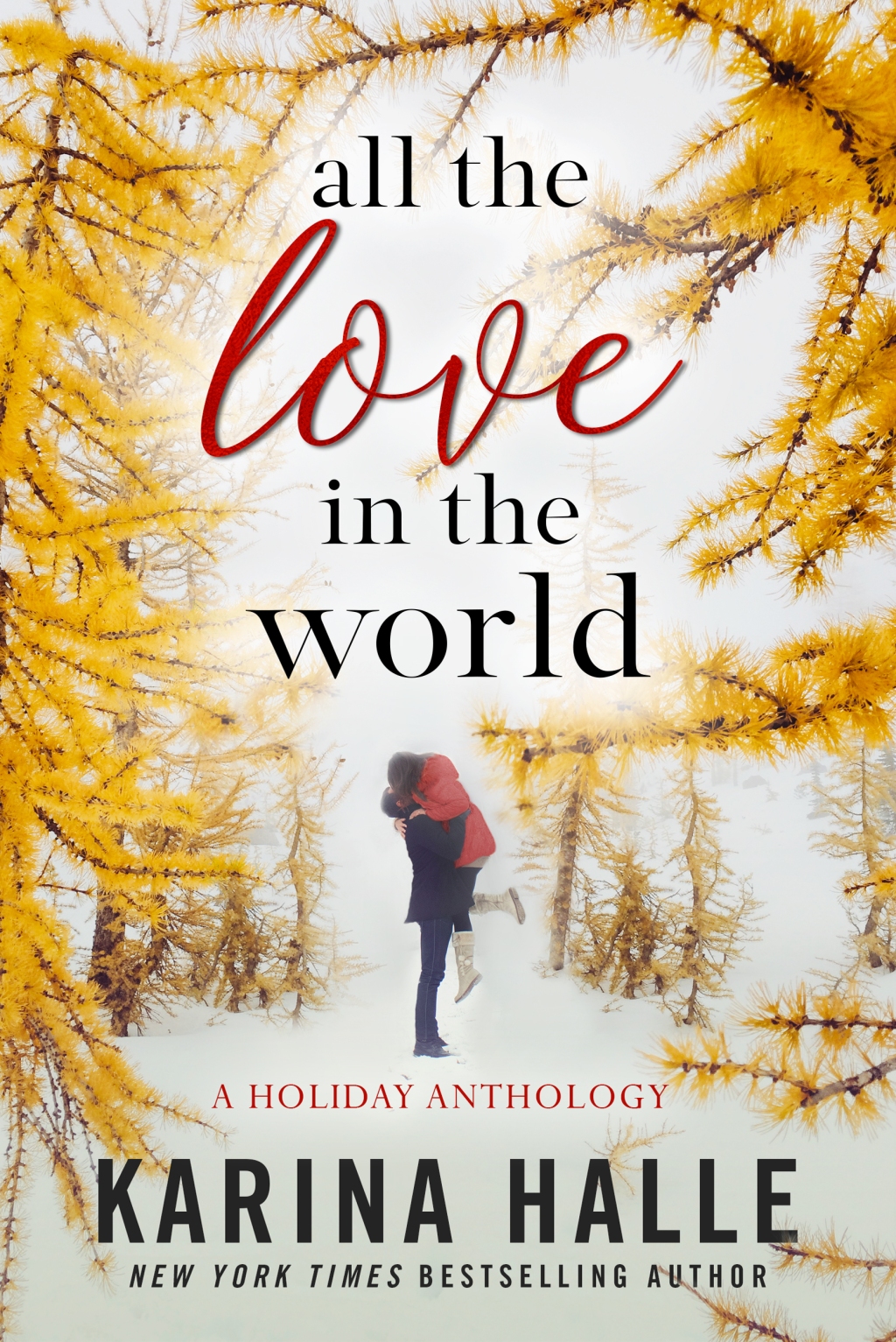 Cover Reveal: ALL THE LOVE IN THE WORLD: A HOLIDAY ANTHOLOGY by KARINA HALLE