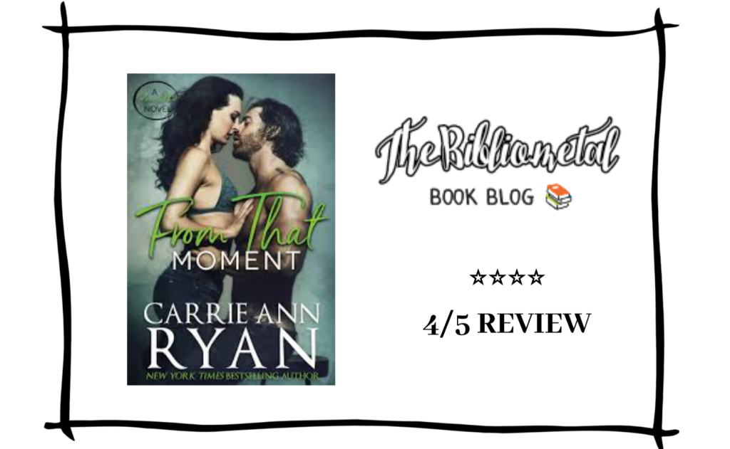 ARC Review | Release Blitz: FROM THAT MOMENT by CARRIE ANN RYAN