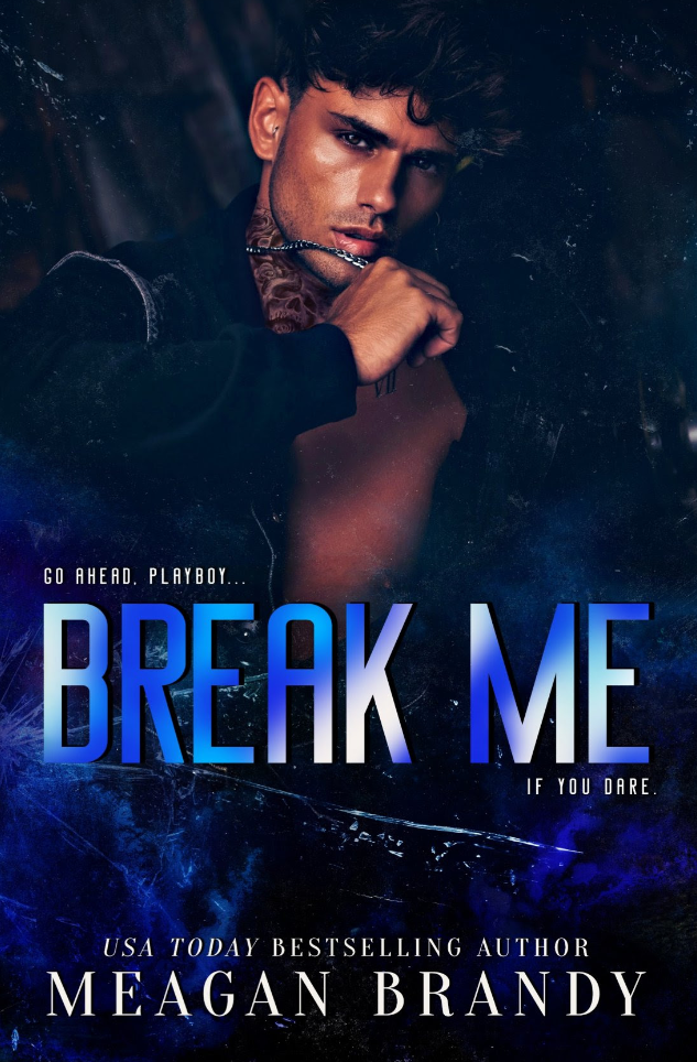 New Release: BREAK ME by MEAGAN BRANDY